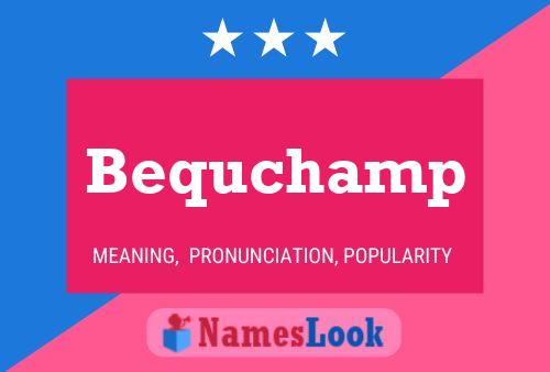 Bequchamp Name Poster