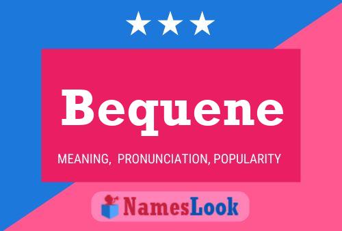 Bequene Name Poster