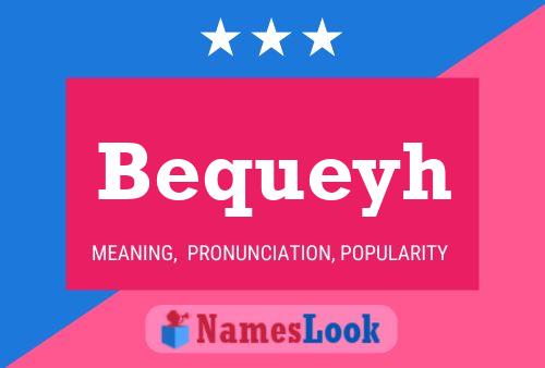 Bequeyh Name Poster