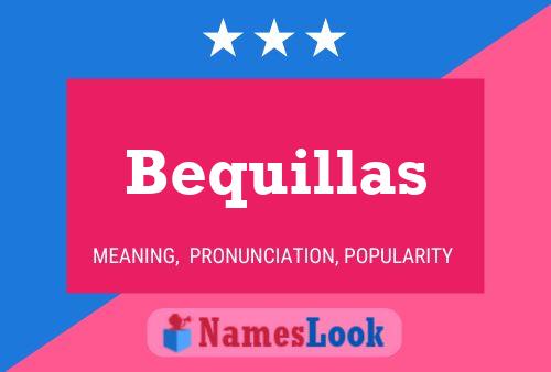 Bequillas Name Poster