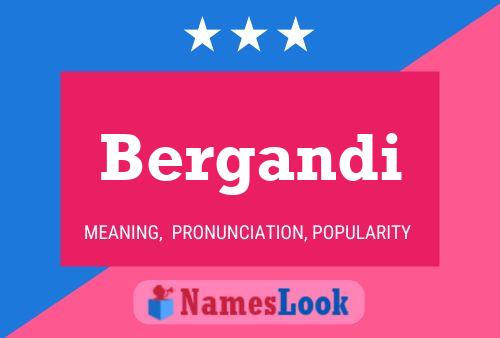 Bergandi Name Poster