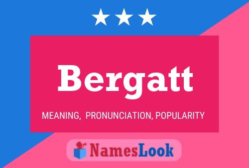 Bergatt Name Poster