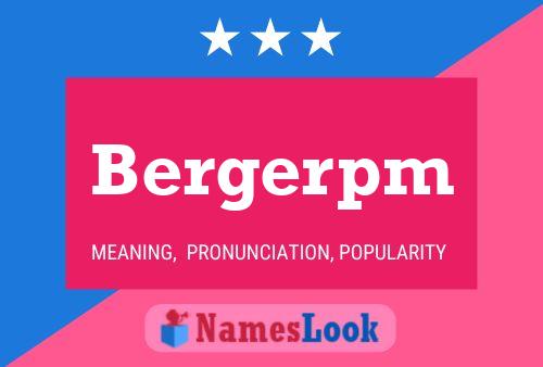 Bergerpm Name Poster