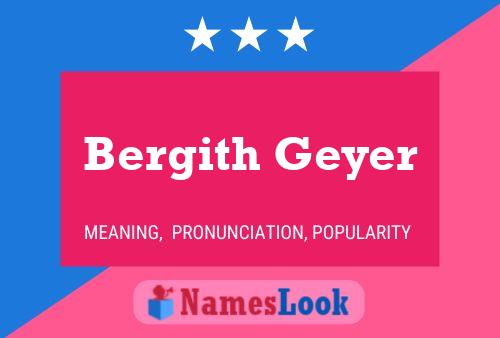 Bergith Geyer Name Poster