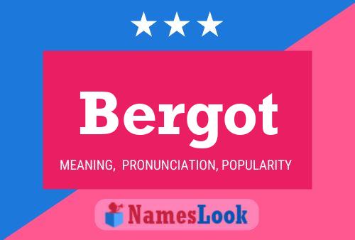 Bergot Name Poster