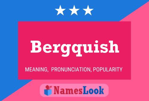 Bergquish Name Poster