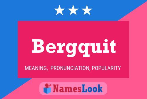 Bergquit Name Poster