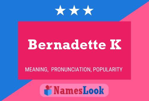 Bernadette K Name Poster