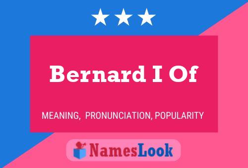 Bernard I Of Name Poster