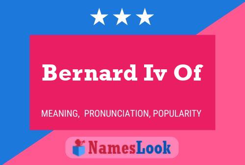 Bernard Iv Of Name Poster