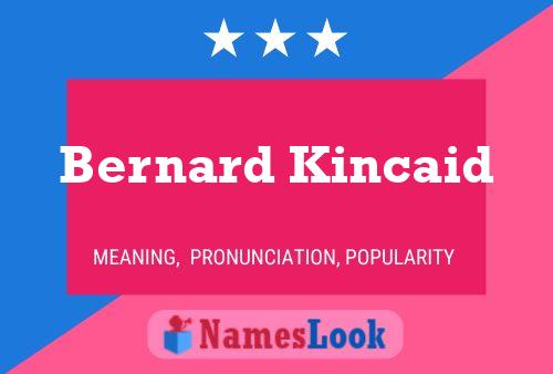 Bernard Kincaid Name Poster