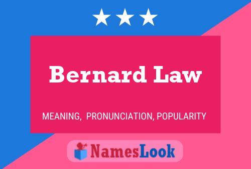 Bernard Law Name Poster