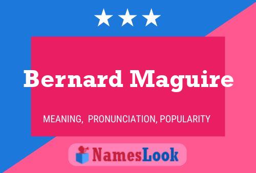 Bernard Maguire Name Poster