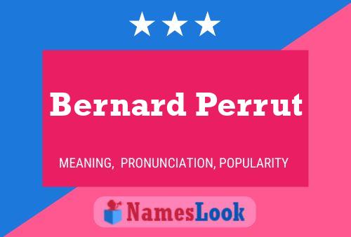 Bernard Perrut Name Poster