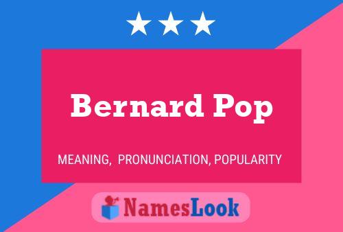 Bernard Pop Name Poster