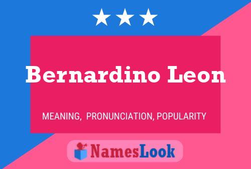 Bernardino Leon Name Poster