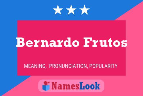 Bernardo Frutos Name Poster