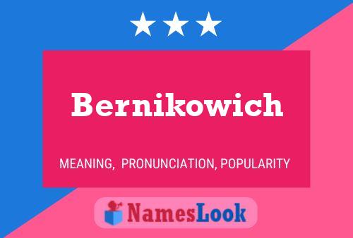 Bernikowich Name Poster