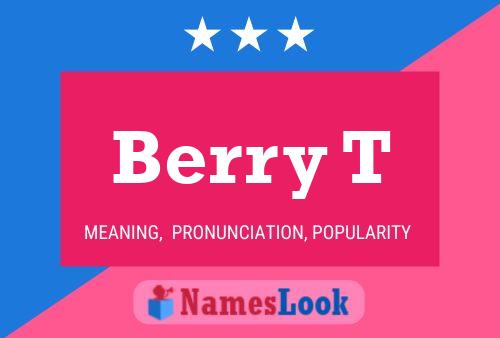 Berry T Name Poster