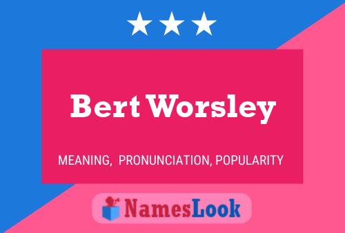 Bert Worsley Name Poster