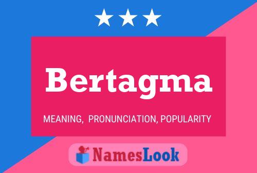 Bertagma Name Poster