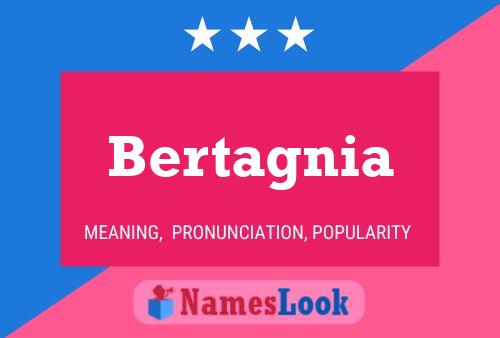 Bertagnia Name Poster