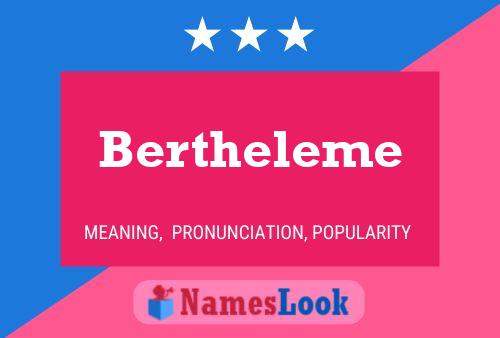 Bertheleme Name Poster