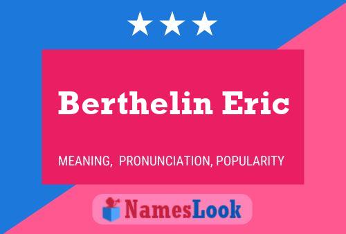 Berthelin Eric Name Poster