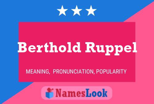 Berthold Ruppel Name Poster