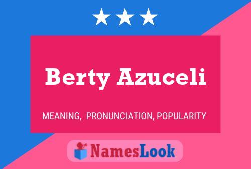 Berty Azuceli Name Poster