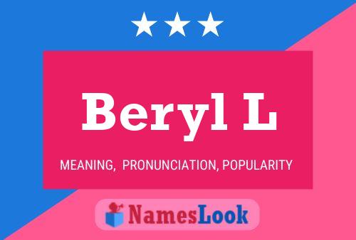 Beryl L Name Poster