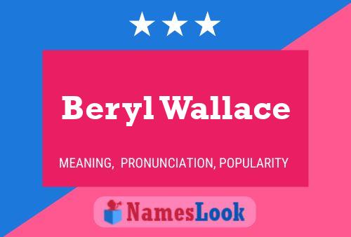 Beryl Wallace Name Poster