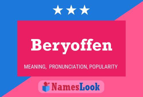 Beryoffen Name Poster