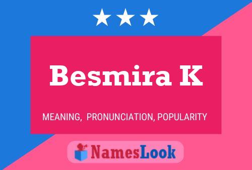 Besmira K Name Poster