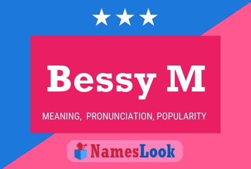 Bessy M Name Poster