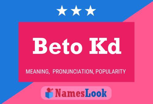 Beto Kd Name Poster