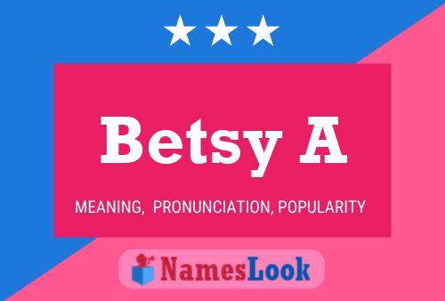 Betsy A Name Poster