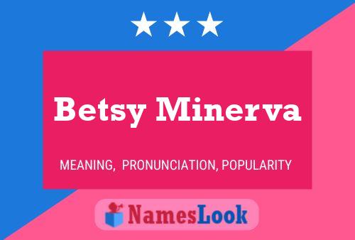 Betsy Minerva Name Poster