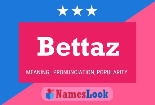 Bettaz Name Poster