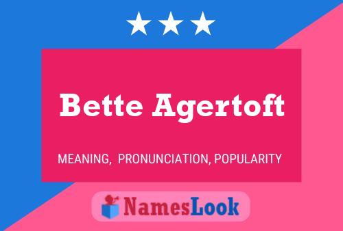 Bette Agertoft Name Poster