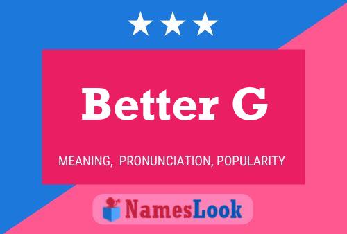 Better G Name Poster