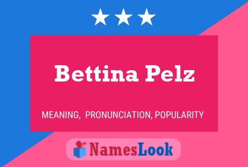 Bettina Pelz Name Poster