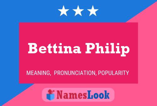 Bettina Philip Name Poster