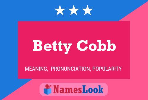 Betty Cobb Name Poster