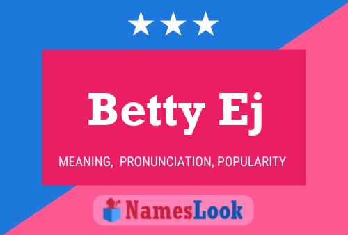 Betty Ej Name Poster