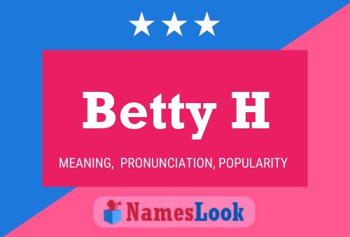 Betty H Name Poster