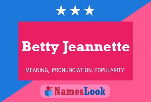 Betty Jeannette Name Poster