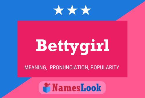 Bettygirl Name Poster