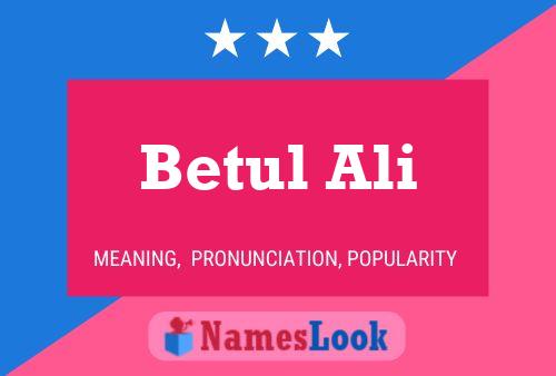 Betul Ali Name Poster