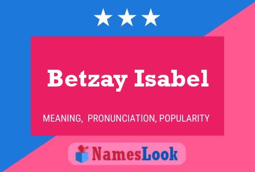 Betzay Isabel Name Poster